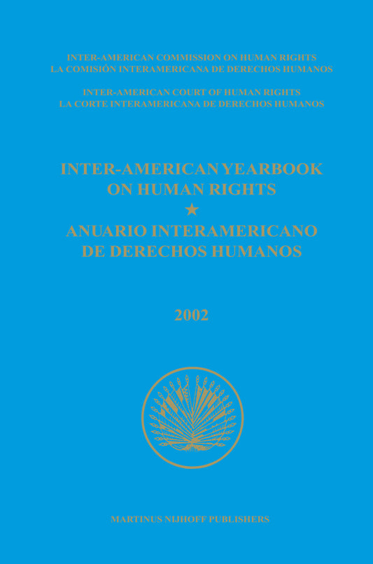 Inter-American Yearbook on Human Rights / Anuario Interamericano de Derechos Humanos, Volume 18 (2002) (2 vols)