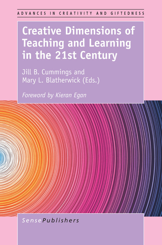 Creative Dimensions of Teaching and Learning in the 21st Century