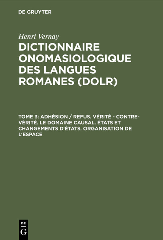 Adhésion / refus. Vérité – contre-vérité. Le domaine causal. États et changements d'états. Organisation de l'espace