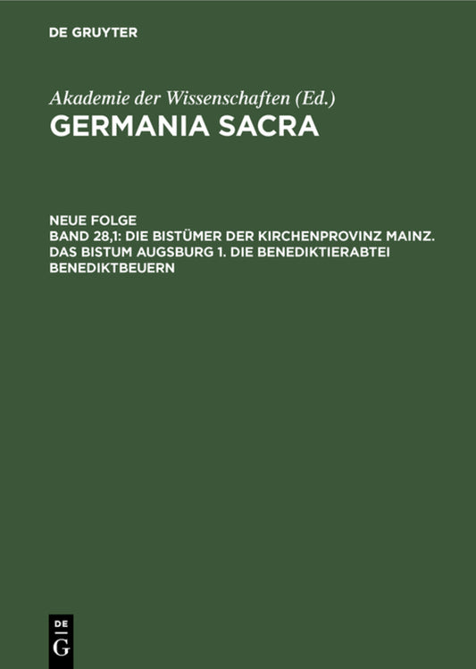 Die Bistümer der Kirchenprovinz Mainz. Das Bistum Augsburg 1. Die Benediktinerabtei Benediktbeuern