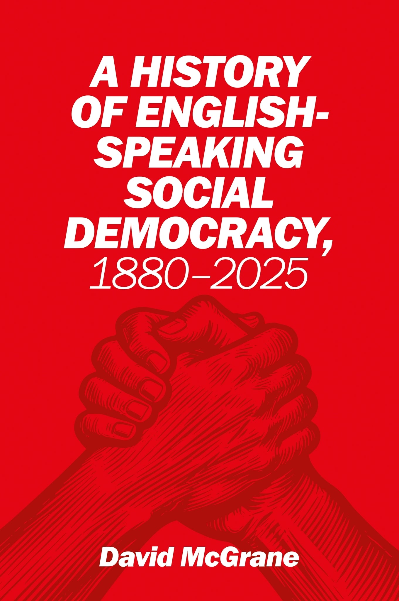 Cover image for A history of English-speaking social democracy, 1880–2025 ISBN 9781807072346