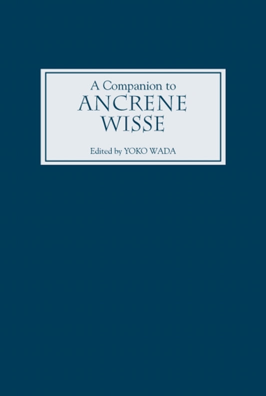A Companion to Ancrene Wisse