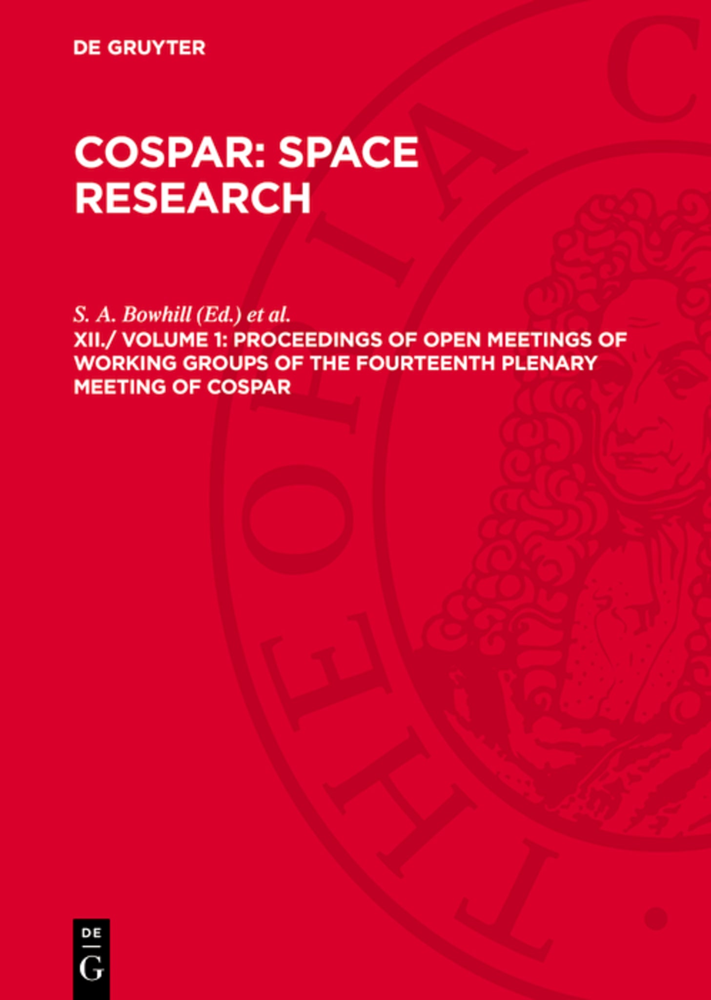 Proceedings of Open Meetings of Working Groups of the Fourteenth Plenary Meeting of COSPAR