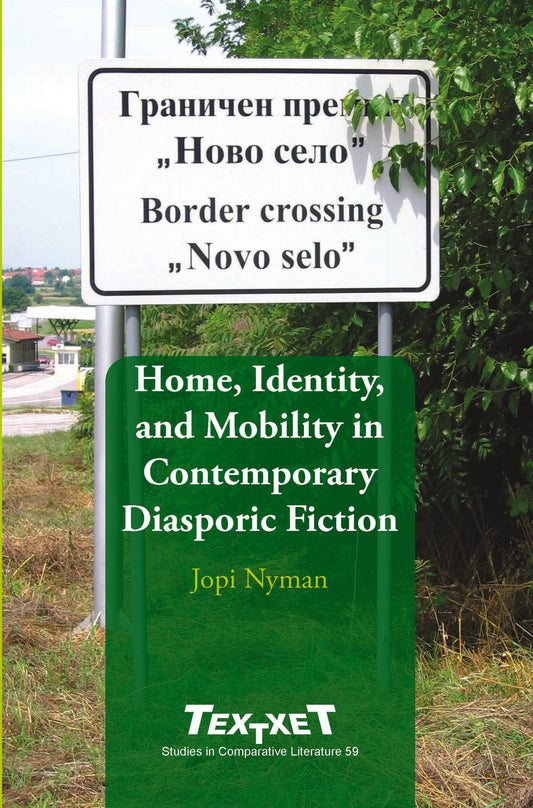 Home, Identity, and Mobility in Contemporary Diasporic Fiction