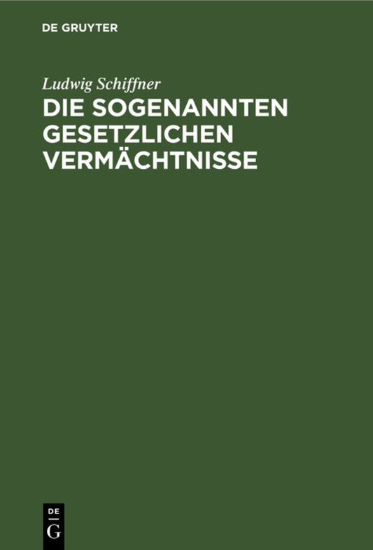 Die sogenannten gesetzlichen Vermächtnisse