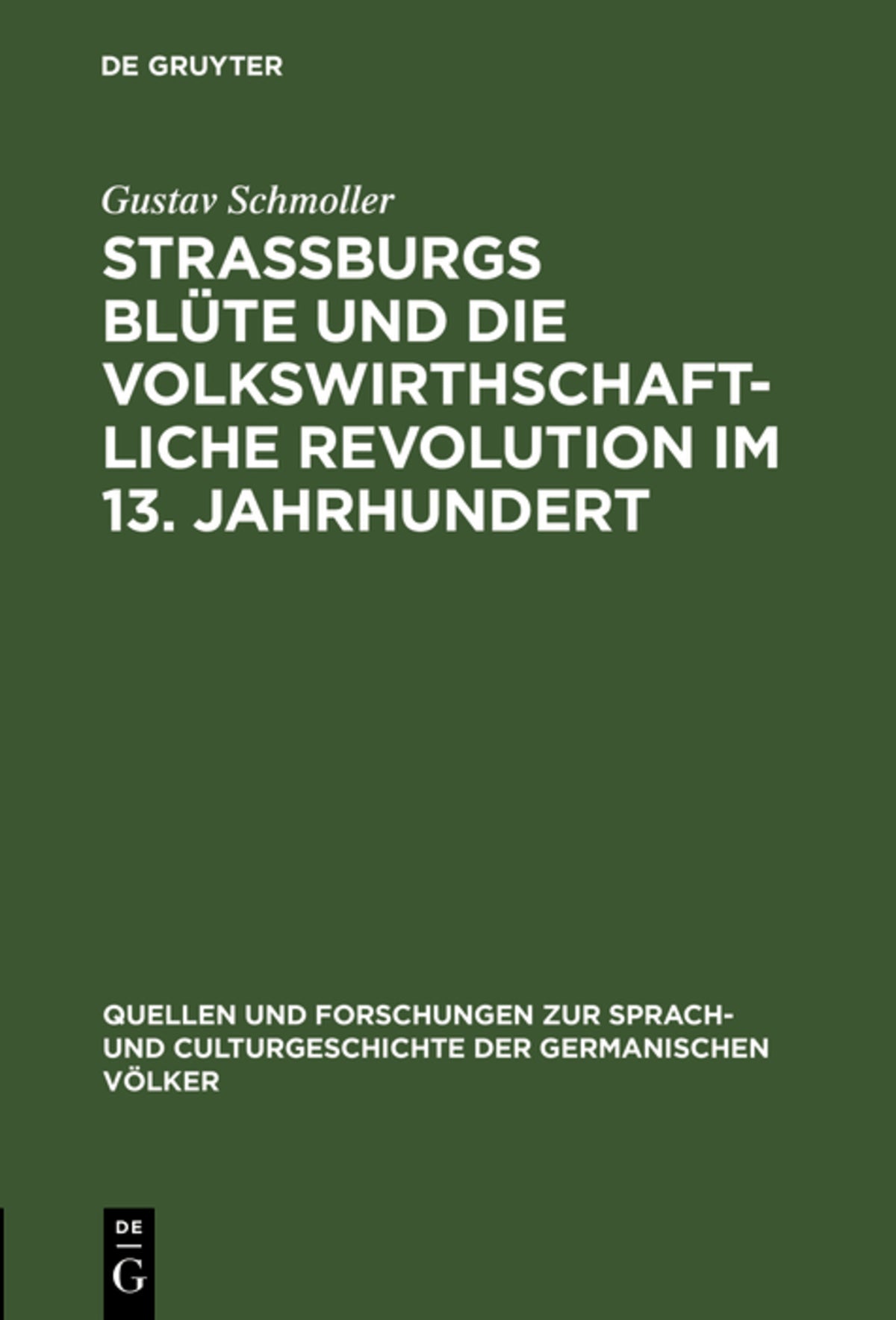 Cover image for Strassburgs Blüte und die volkswirthschaftliche Revolution im 13. Jahrhundert ISBN 9783110994155