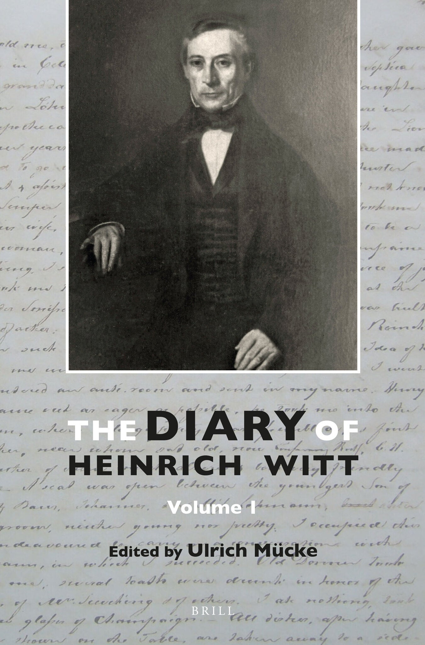 The Diary of Heinrich Witt (10 vols.)