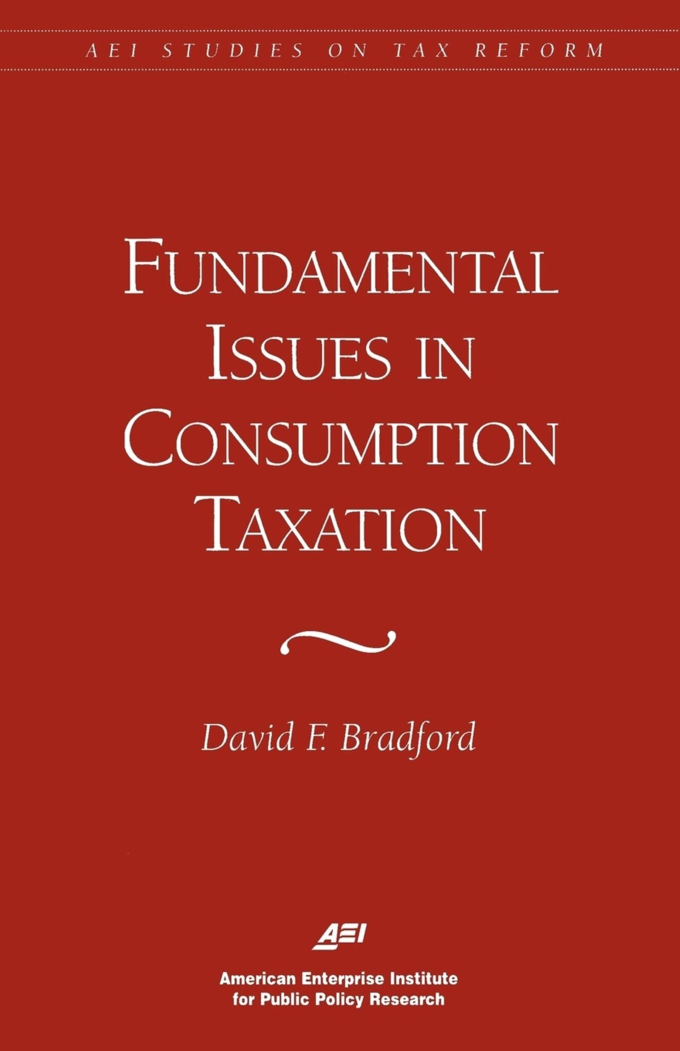 Cover image for Fundamental Issues in Consumption Taxation ISBN 9780844770680