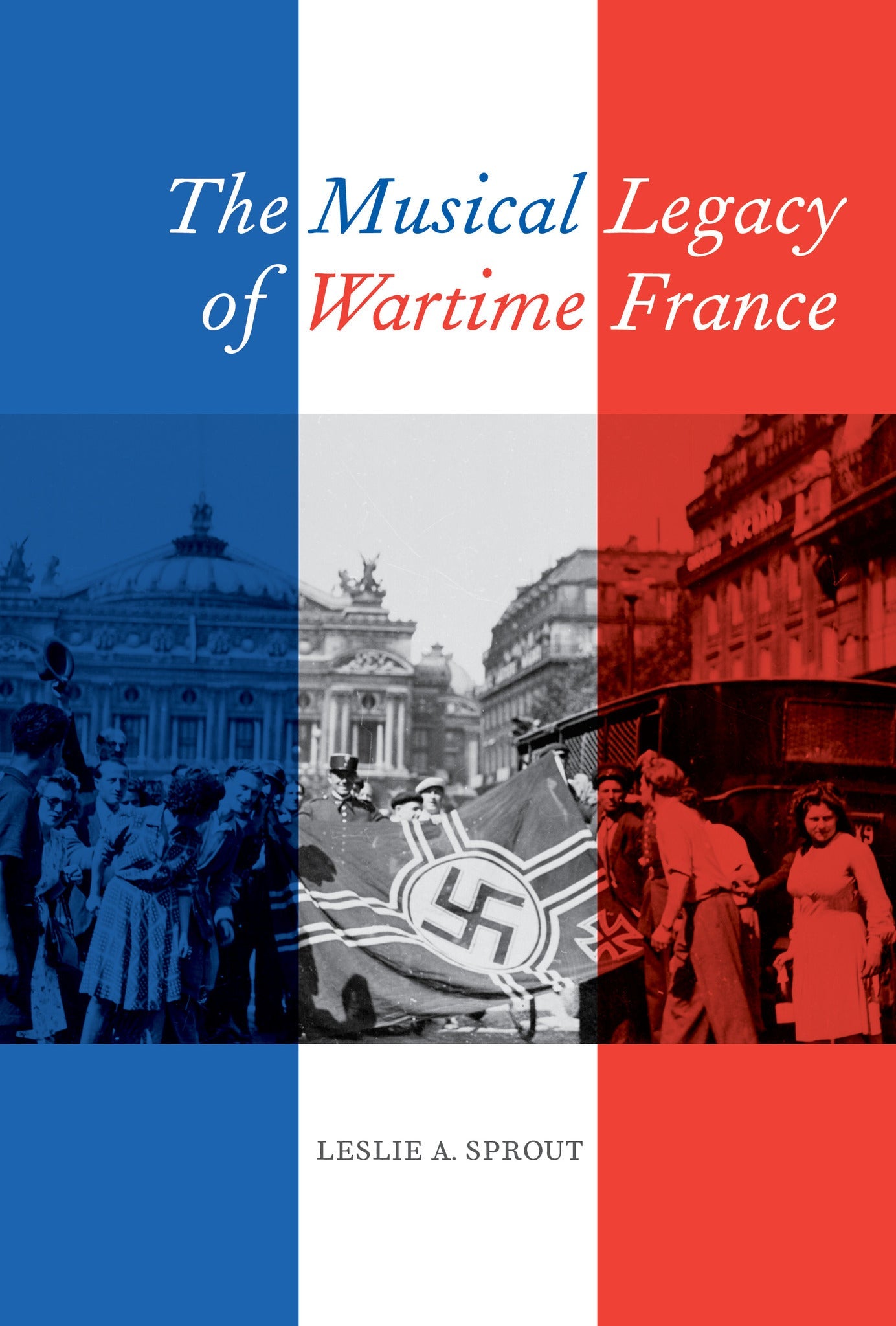 Cover image for The Musical Legacy of Wartime France ISBN 9780520955271