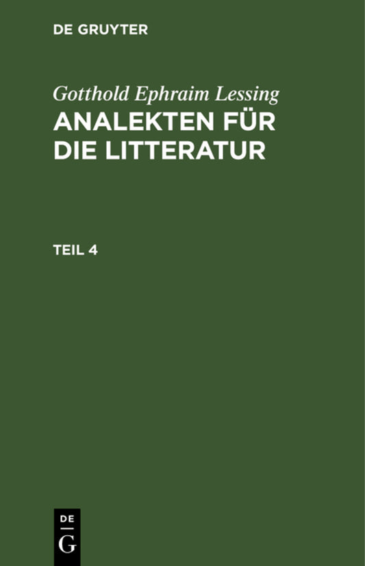 Gotthold Ephraim Lessing: Analekten für die Litteratur. Teil 4