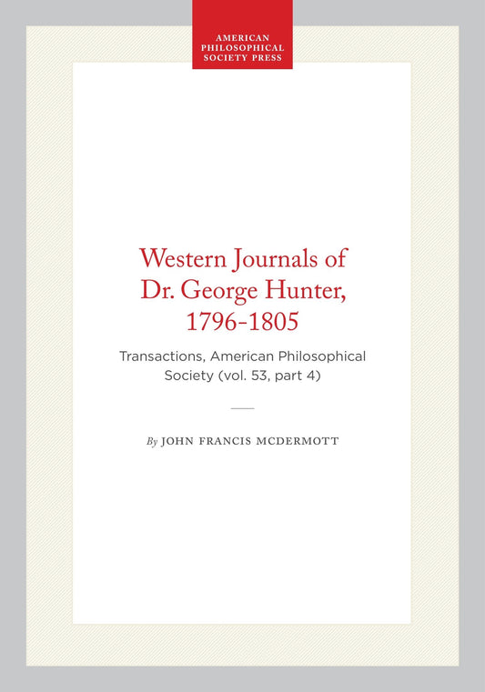 Western Journals of Dr. George Hunter, 1796-1805