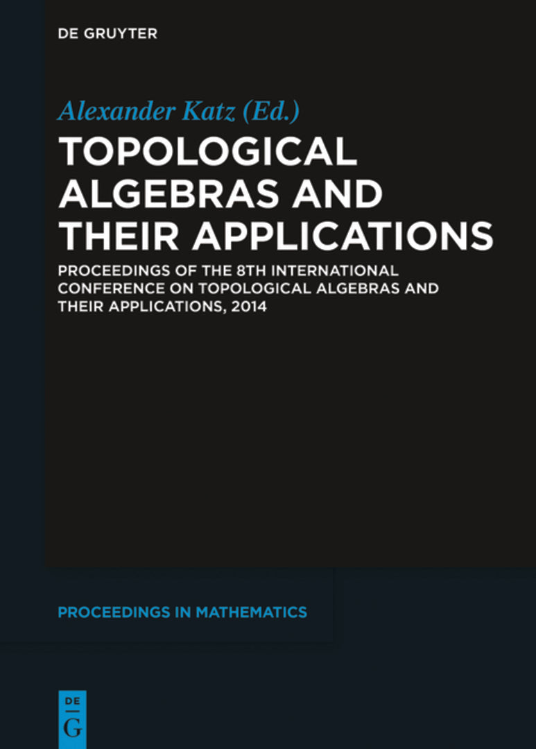 Cover image for Topological Algebras and their Applications ISBN 9783110414332