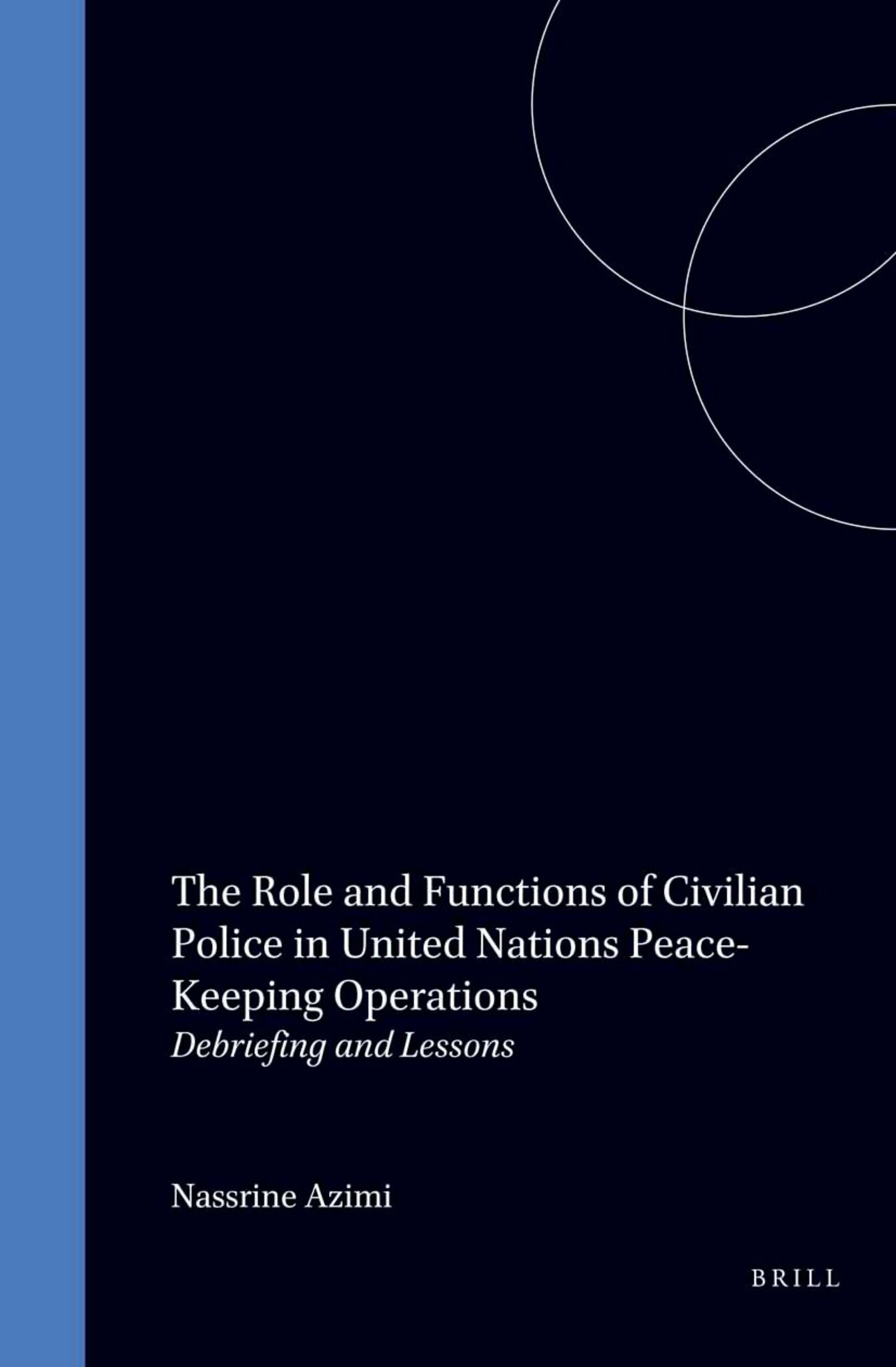 The Role and Functions of Civilian Police in United Nations Peace-Keeping Operations