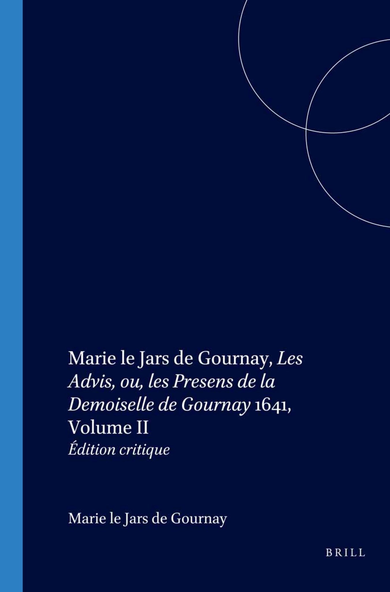 Marie le Jars de Gournay, Les Advis, ou, les Presens de la Demoiselle de Gournay 1641, Volume II