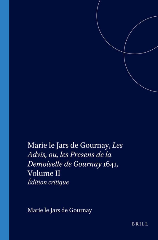 Marie le Jars de Gournay, Les Advis, ou, les Presens de la Demoiselle de Gournay 1641, Volume II