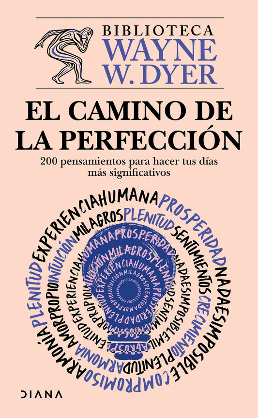 El camino de la perfección: 200 pensamientos para hacer tus días más significativos / Everyday Wisdom
