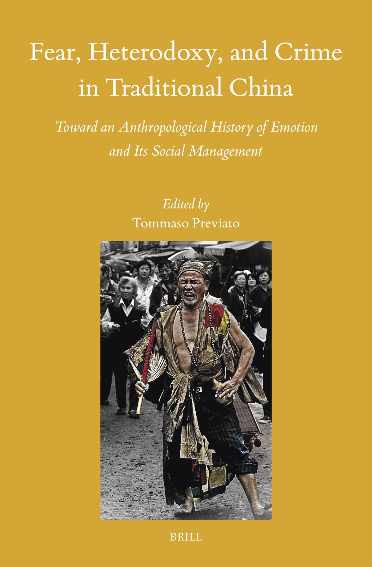 Cover image for Fear, Heterodoxy, and Crime in Traditional China ISBN 9789004688230