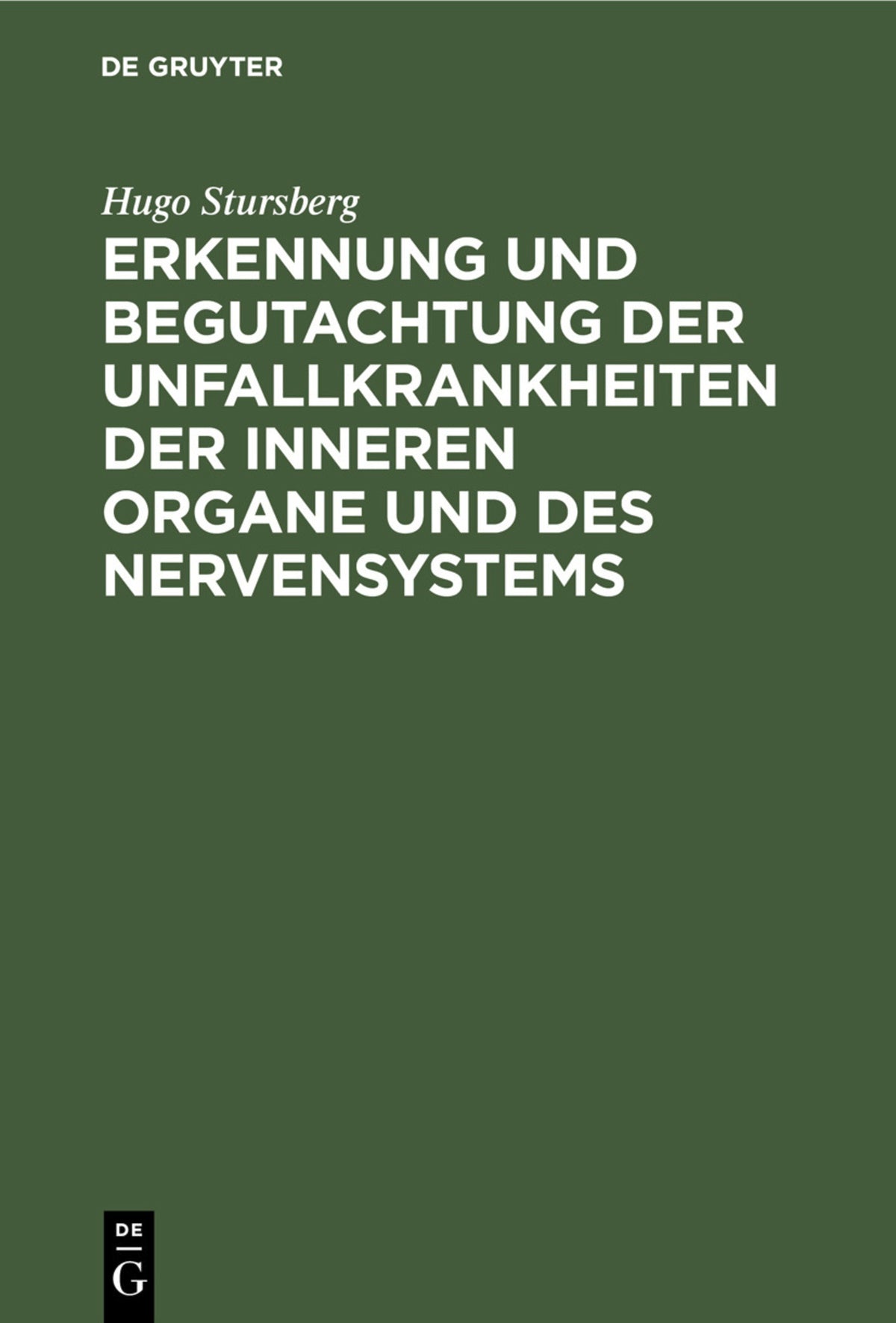 Cover image for Erkennung und Begutachtung der Unfallkrankheiten der inneren Organe und des Nervensystems ISBN 9783112434512