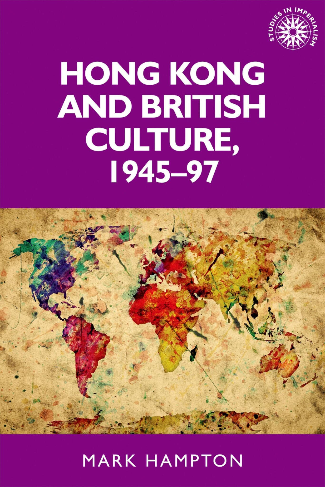 Cover image for Hong Kong and British culture, 1945–97 ISBN 9780719099236