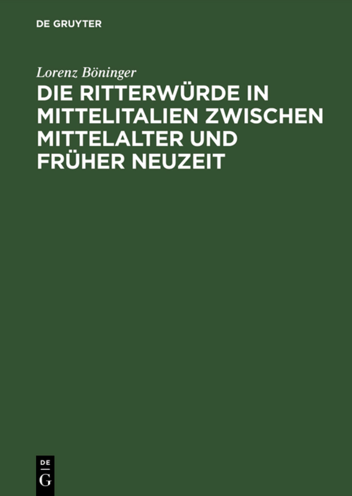 Die Ritterwürde in Mittelitalien zwischen Mittelalter und Früher Neuzeit