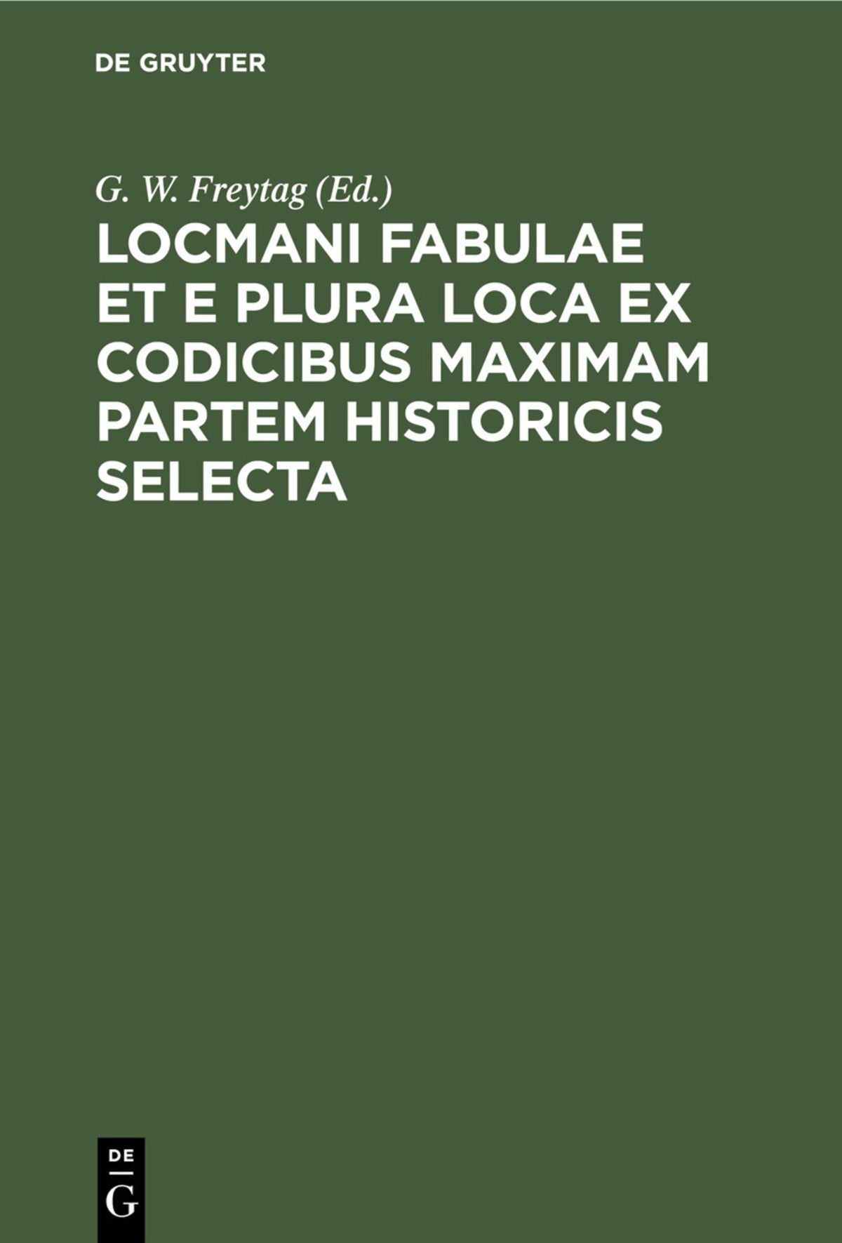 Locmani fabulae et e plura loca ex codicibus maximam partem historicis selecta