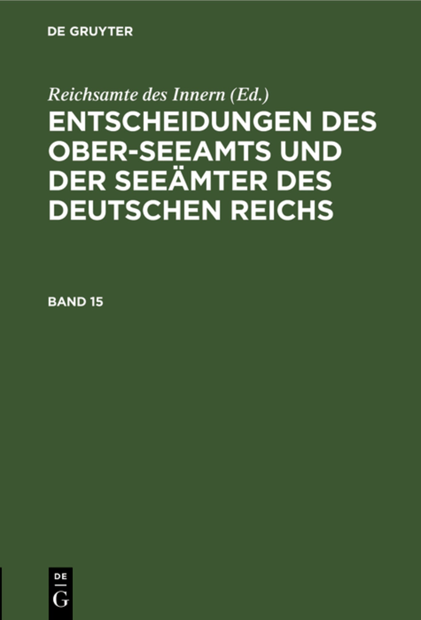 Entscheidungen des Ober-Seeamts und der Seeämter des Deutschen Reichs. Band 15