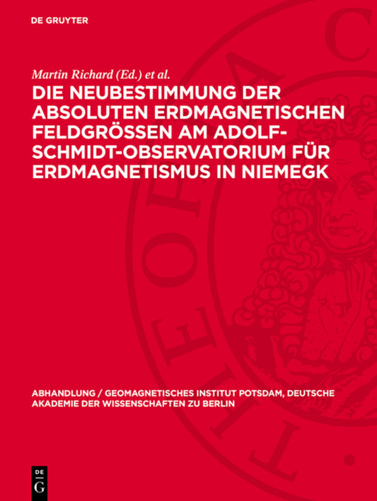 Die Neubestimmung der absoluten erdmagnetischen Feldgrößen am Adolf-Schmidt-Observatorium für Erdmagnetismus in Niemegk