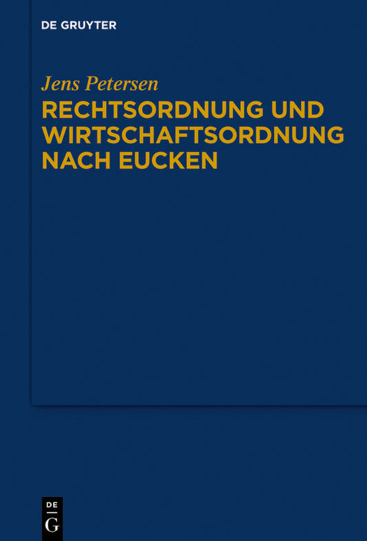 Rechtsordnung und Wirtschaftsordnung nach Eucken