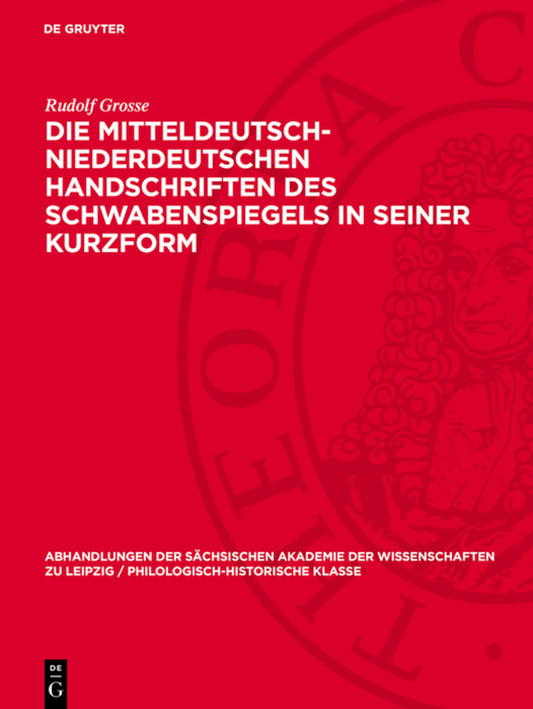 Die mitteldeutsch-niederdeutschen Handschriften des Schwabenspiegels in seiner Kurzform