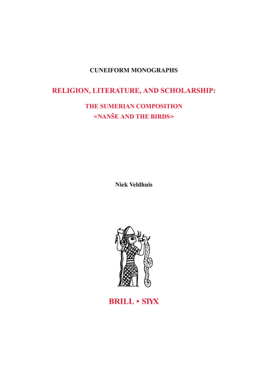 Religion, Literature, and Scholarship: The Sumerian Composition Nanše and the Birds