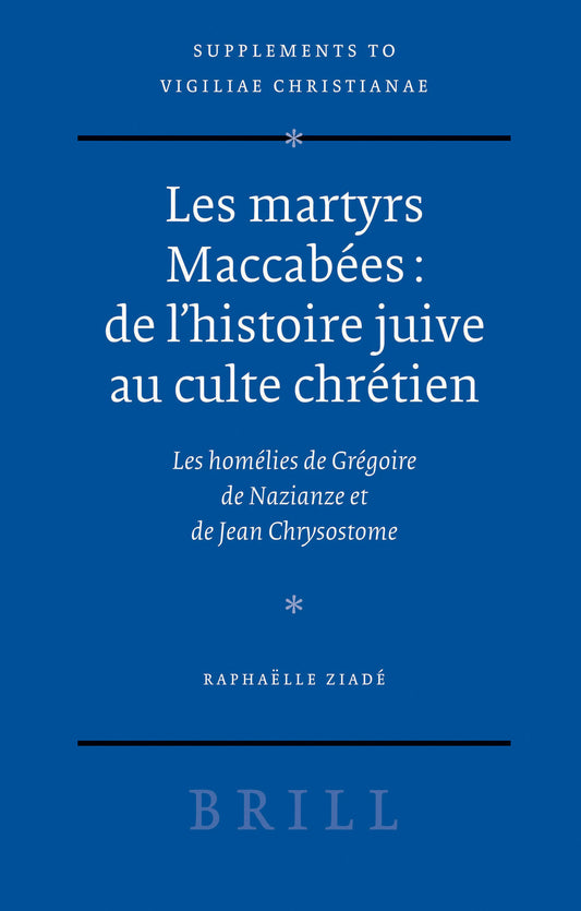 Les martyrs Maccabées: de l'histoire juive au culte chrétien
