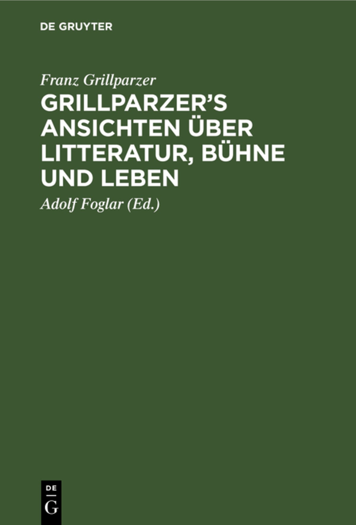 Cover image for Grillparzer’s Ansichten über Litteratur, Bühne und Leben ISBN 9783112396759