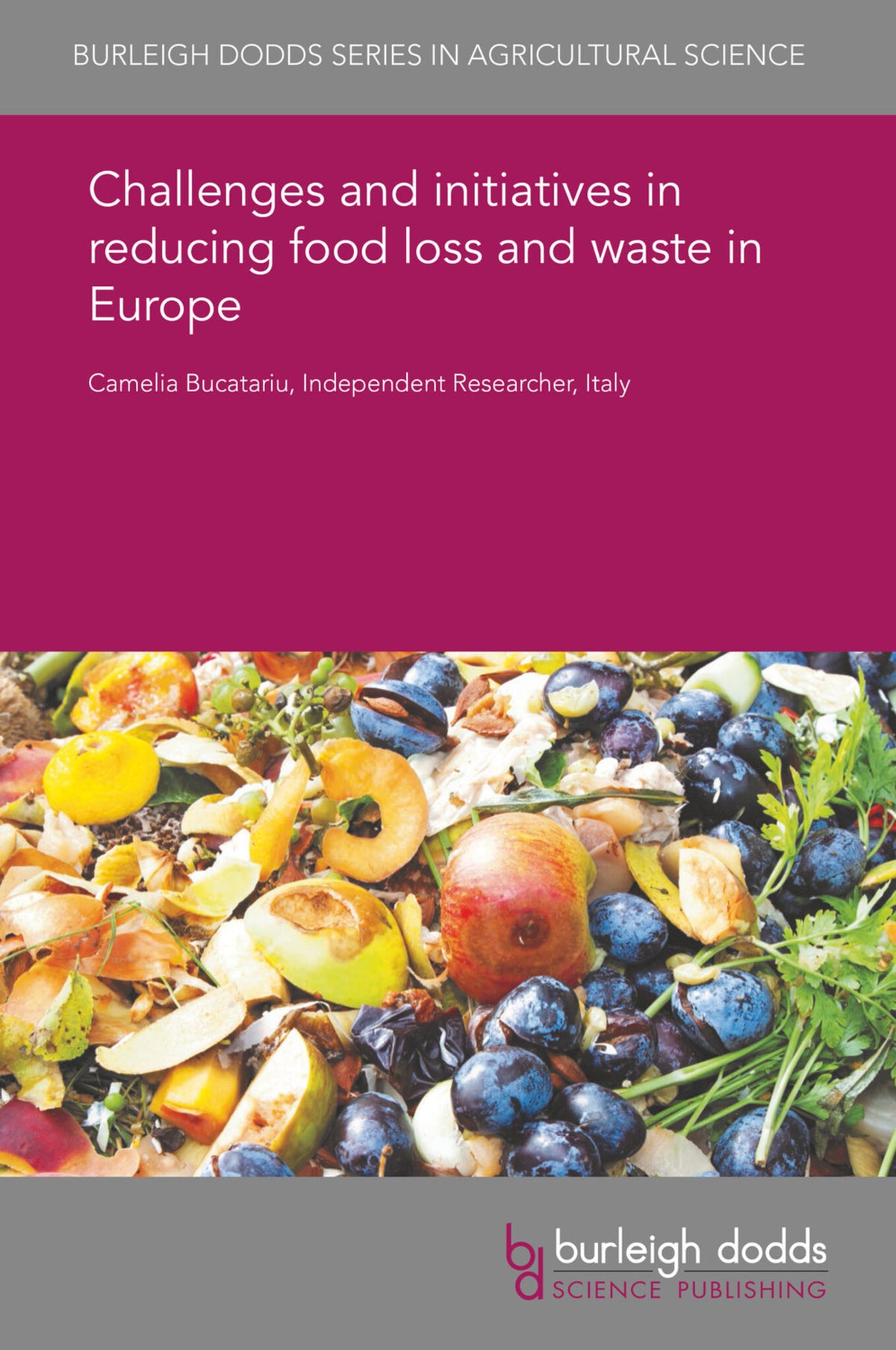 Cover image for Challenges and initiatives in reducing food loss and waste in Europe ISBN 9781786766946