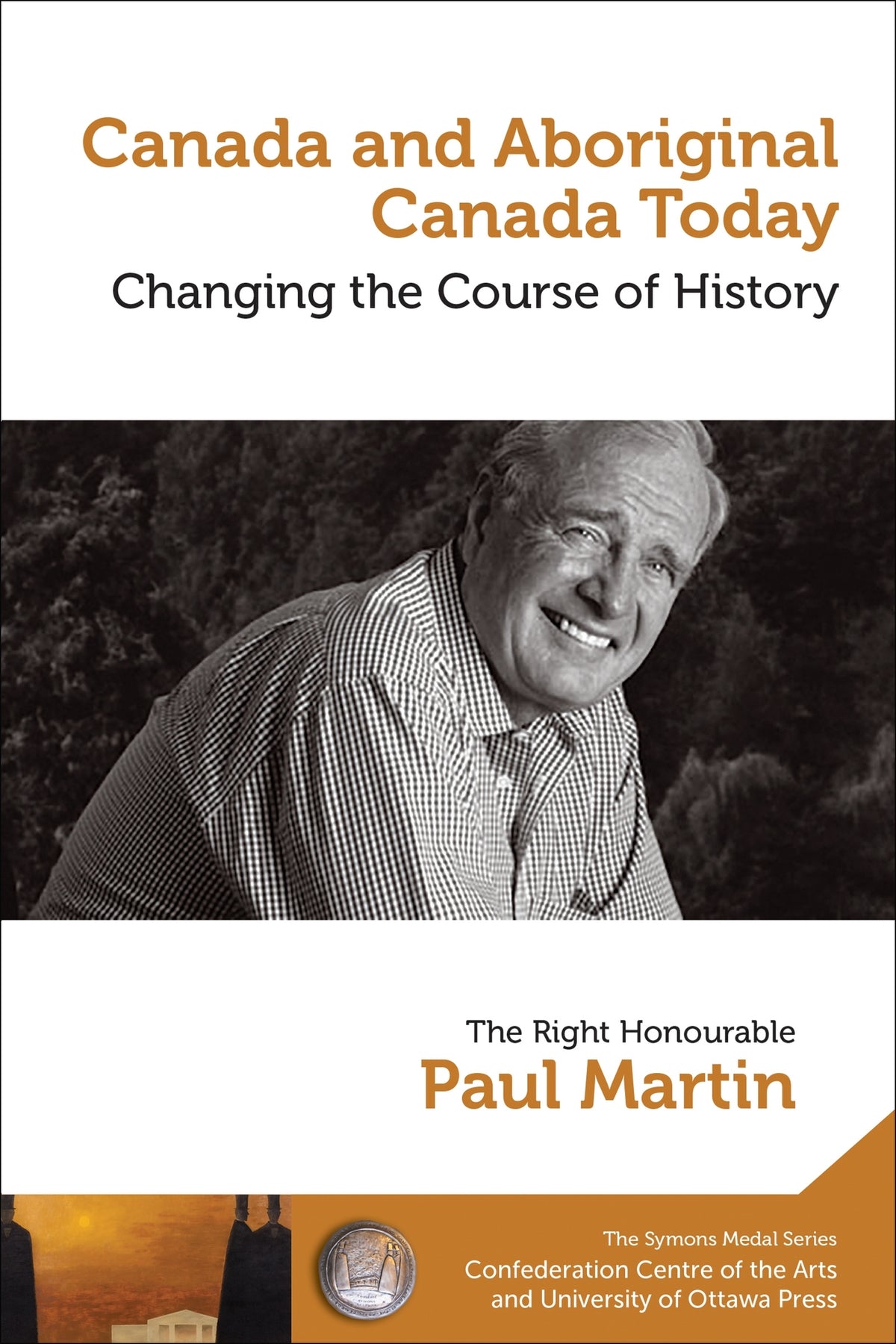 Paul Martin : Canada and Aboriginal Canada Today - Le Canada et le Canada autochtone aujourd’hui