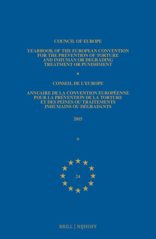 Yearbook of the European Convention for the Prevention of Torture and Inhuman or Degrading Treatment or Punishment/Annuaire de la convention européenne pour la prévention de la torture et des peines ou traitements inhumain ou dégradants