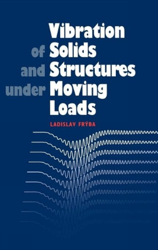 Vibration of Solids and Structures under Moving Loads