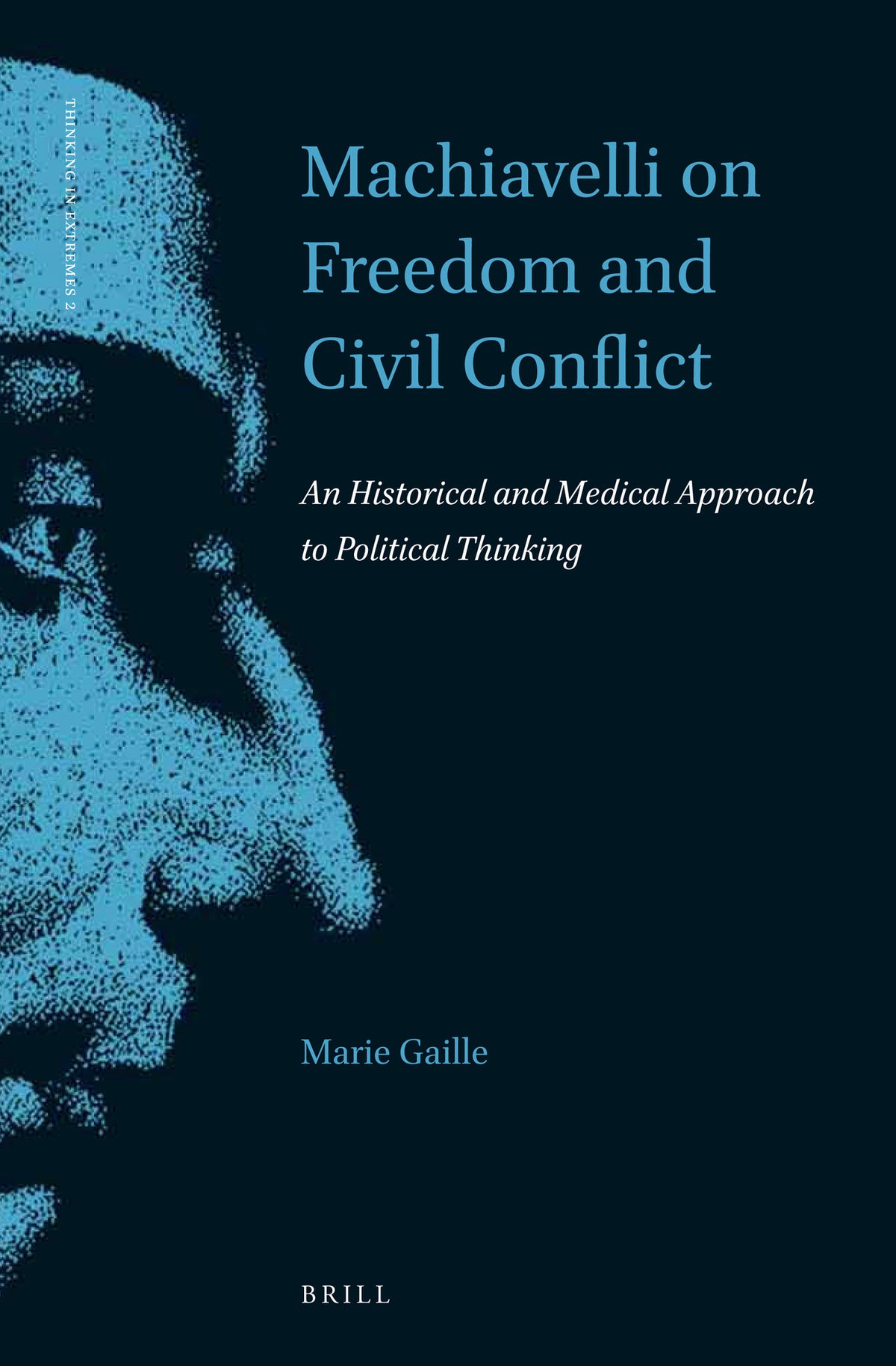 Cover image for Machiavelli on Freedom and Civil Conflict ISBN 9789004323230