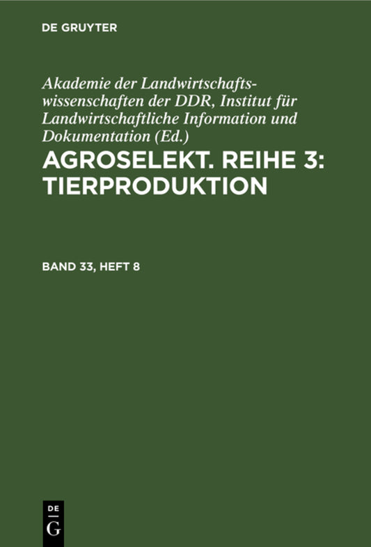 Agroselekt. Reihe 3: Tierproduktion. Band 33, Heft 8