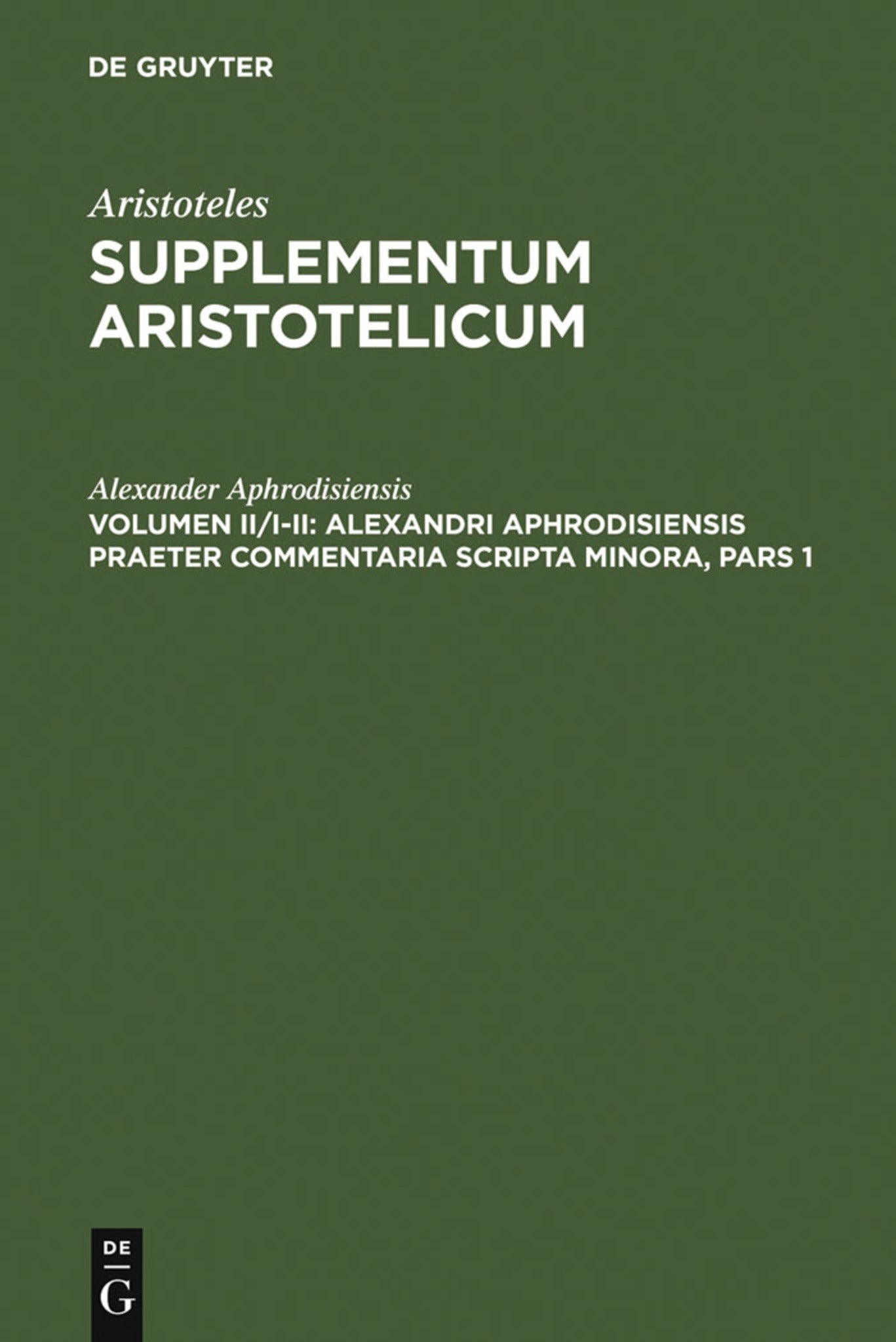 Alexandri Aphrodisiensis praeter commentaria scripta minora