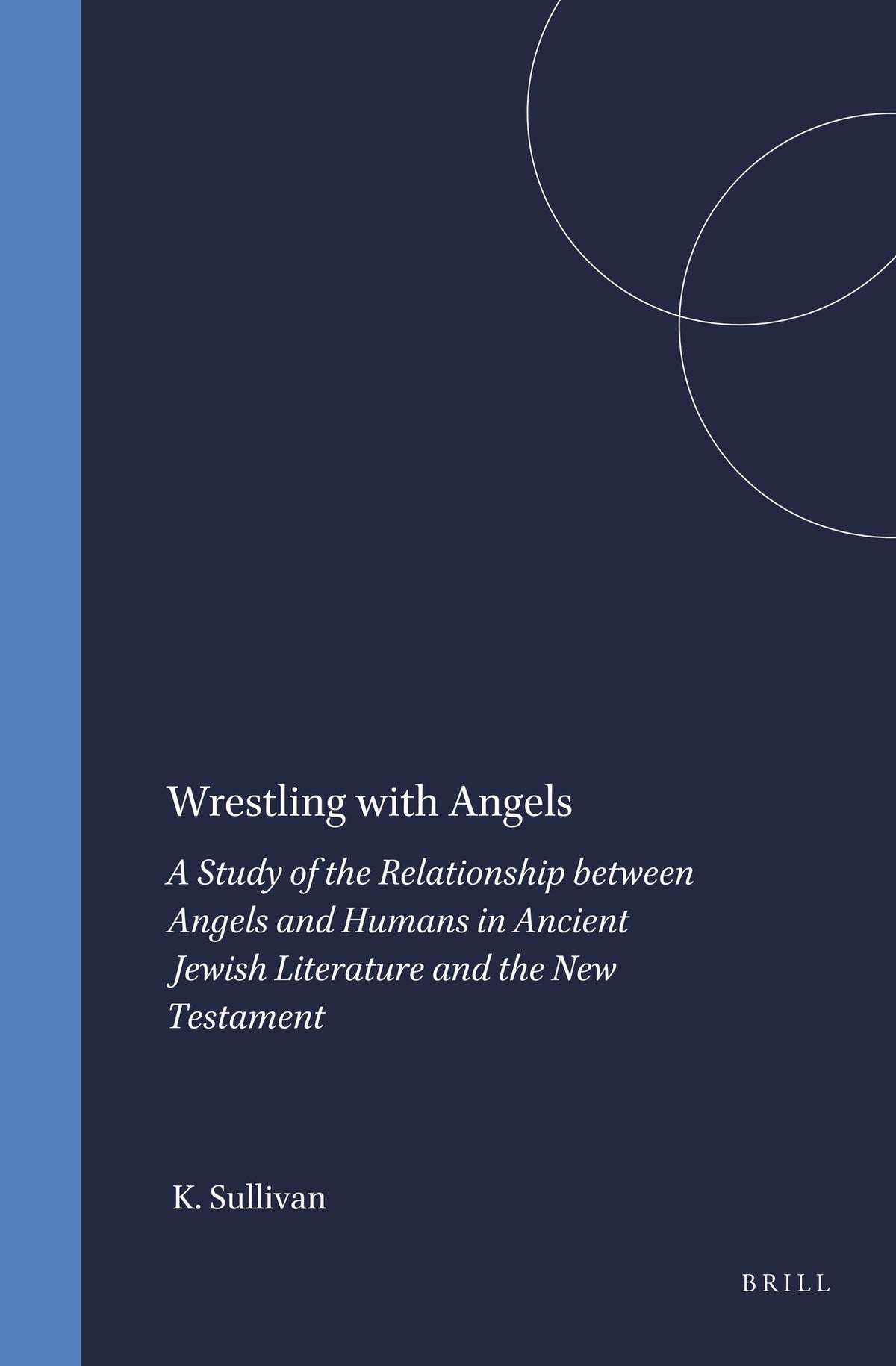 Cover image for Wrestling with Angels ISBN 9789004132245
