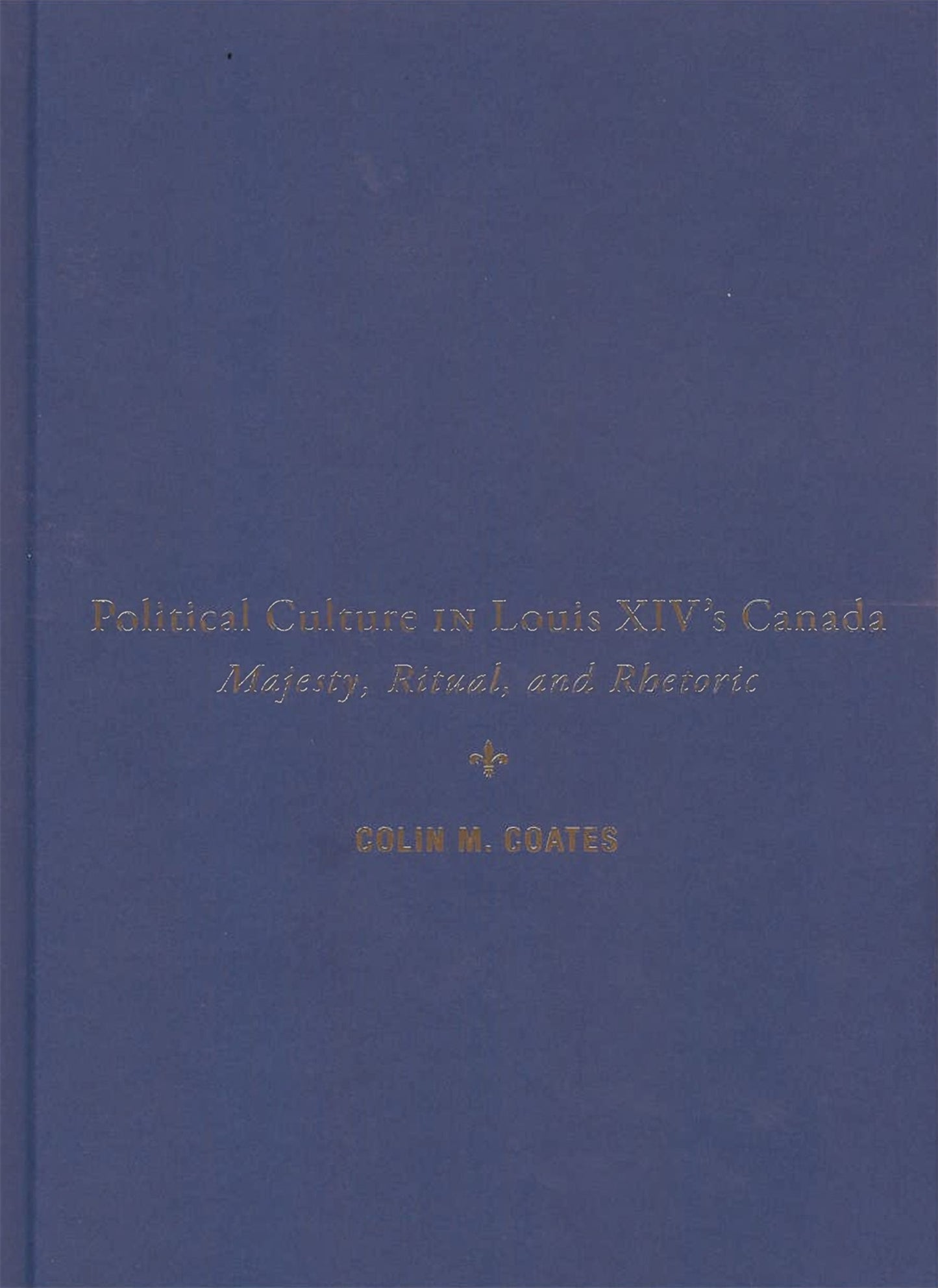 Political Culture in Louis XIV’s Canada