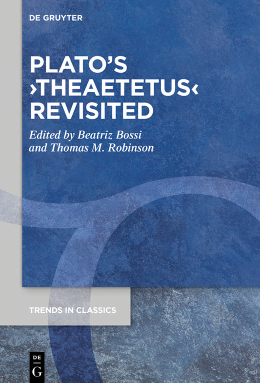 Plato’s ›Theaetetus‹ Revisited