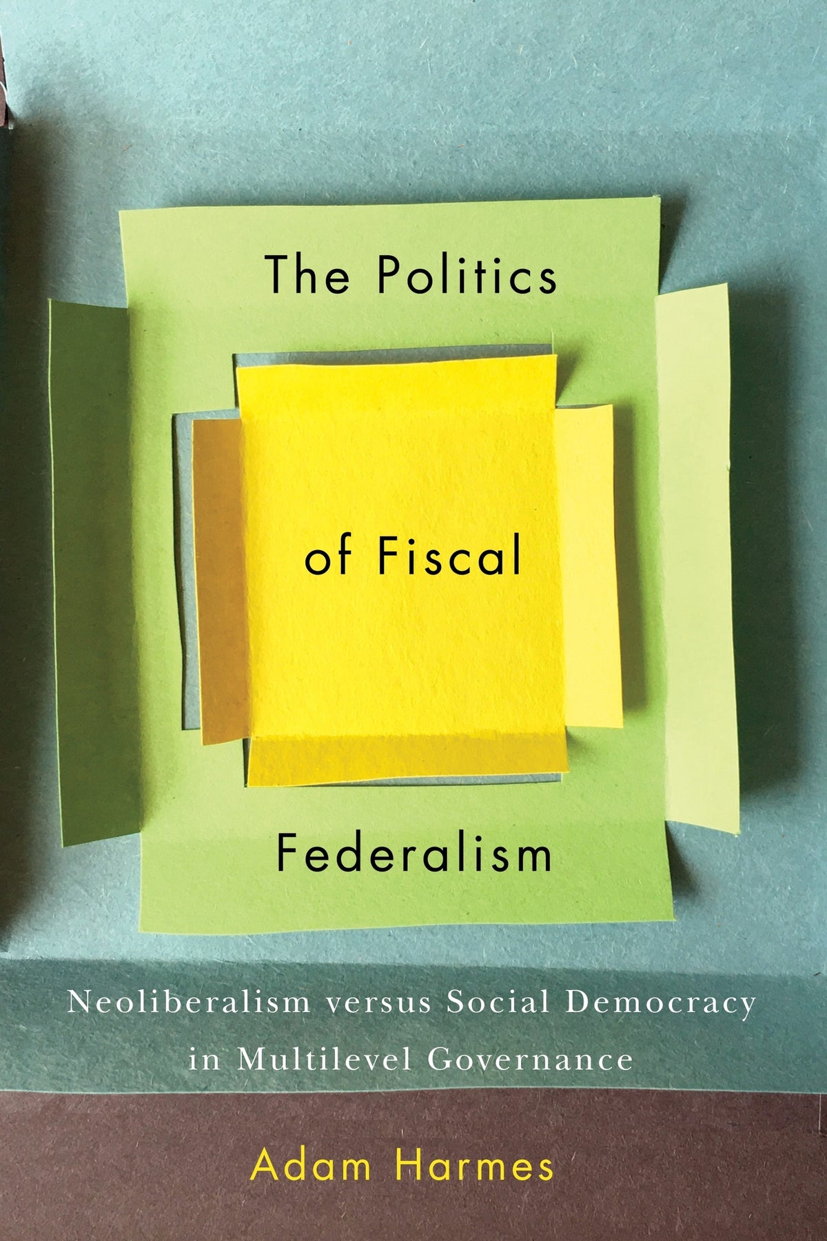 Cover image for The Politics of Fiscal Federalism ISBN 9780773556751