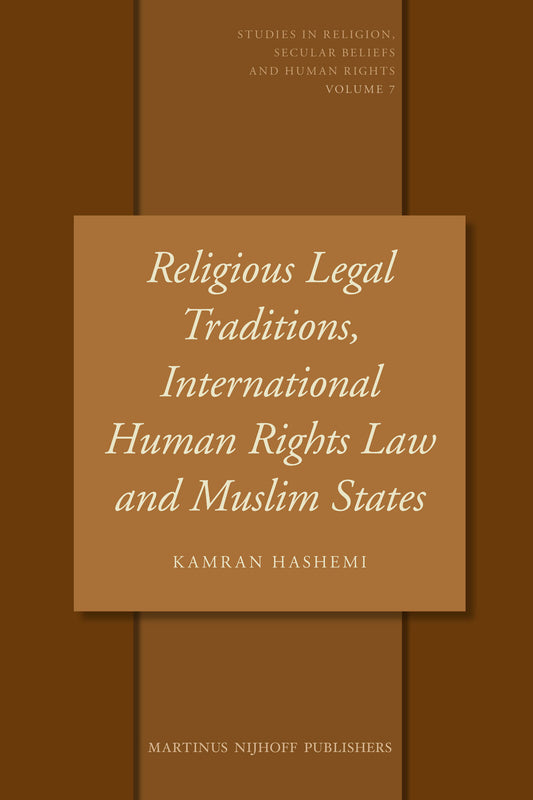 Religious Legal Traditions, International Human Rights Law and Muslim States