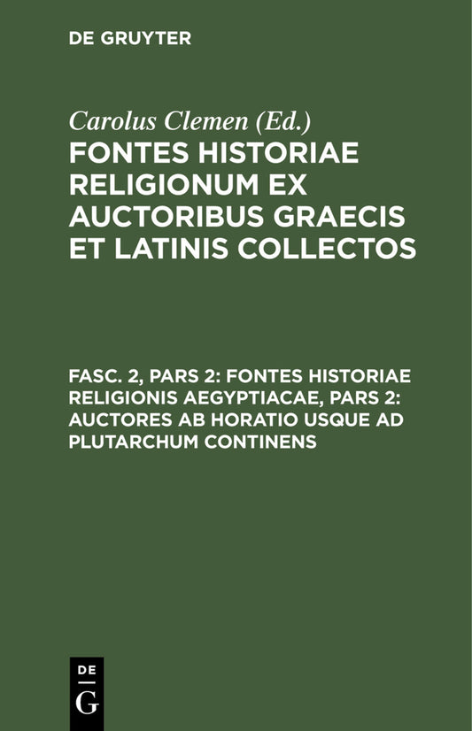 Fontes historiae religionis Aegyptiacae, Pars 2: Auctores ab Horatio usque ad Plutarchum continens