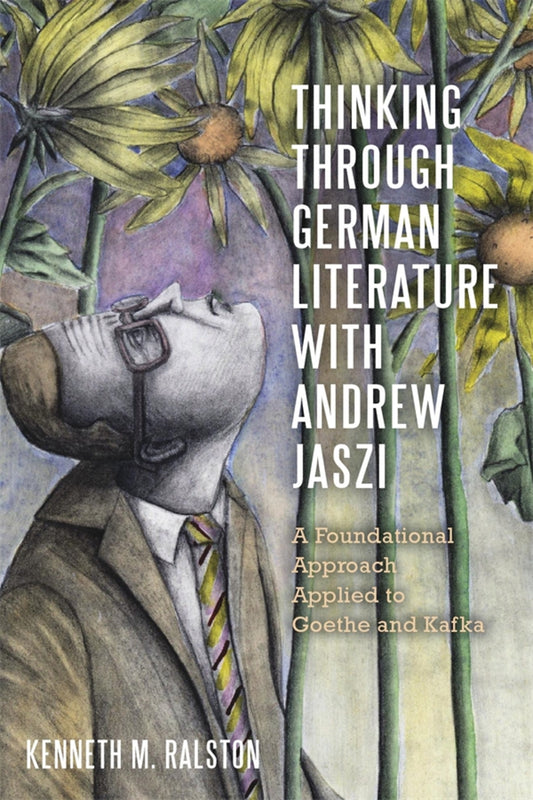 Thinking Through German Literature with Andrew Jaszi