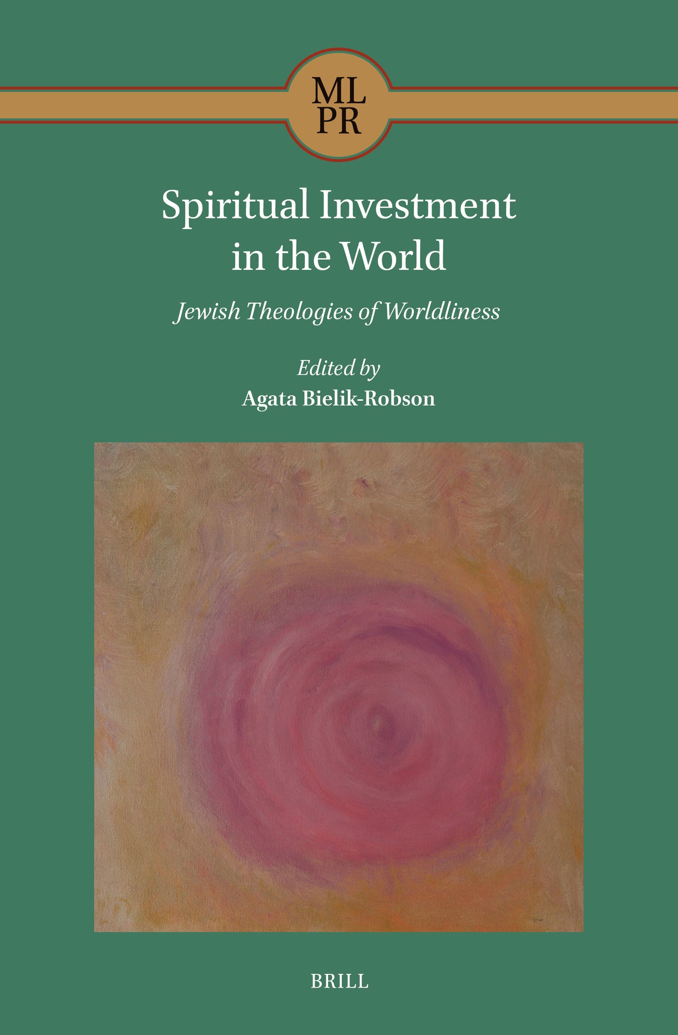 Spiritual Investment in the World: Jewish Theologies of Worldliness