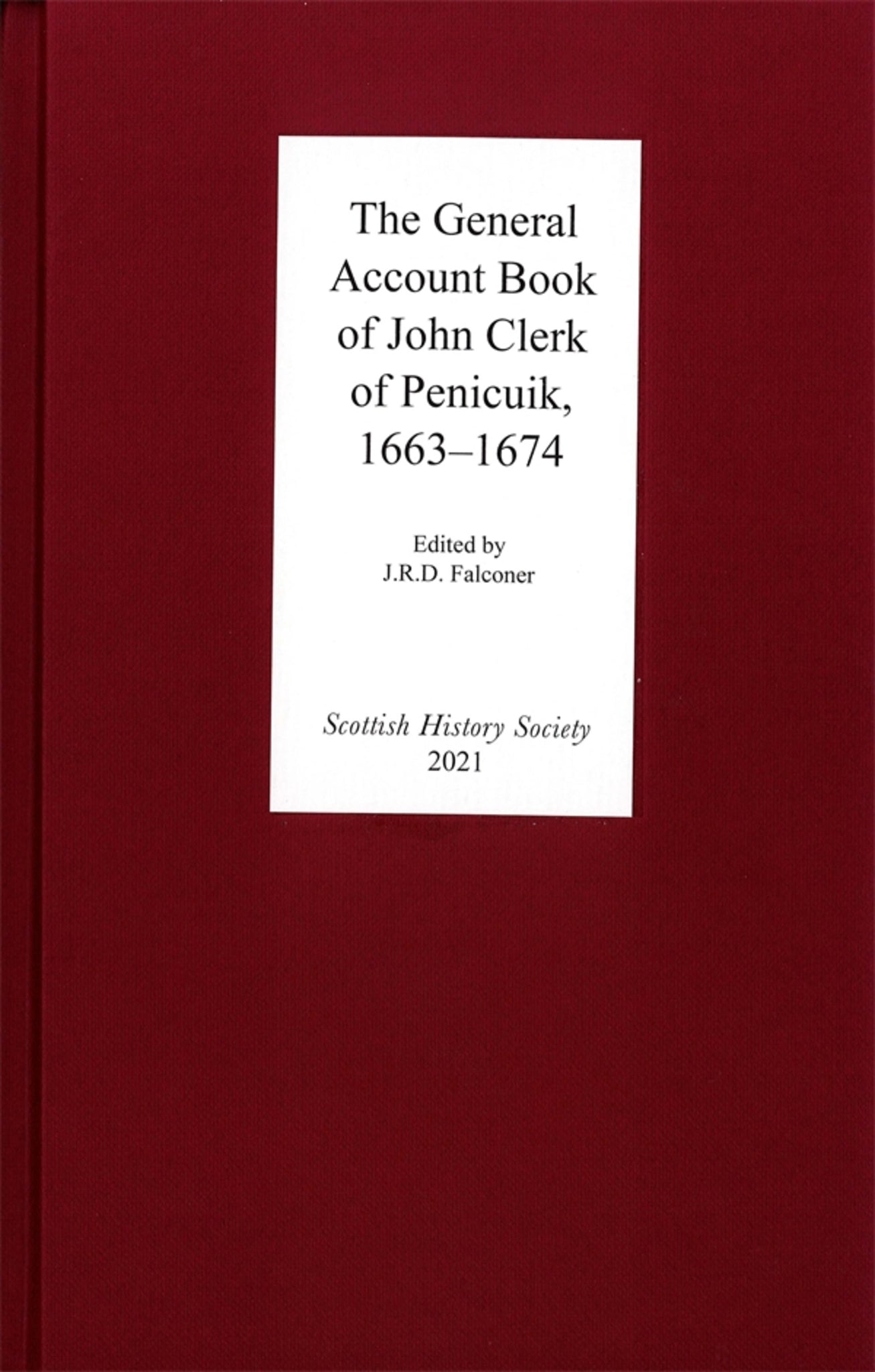 Cover image for The General Account Book of John Clerk of Penicuik, 1663-1674 ISBN 9780906245460