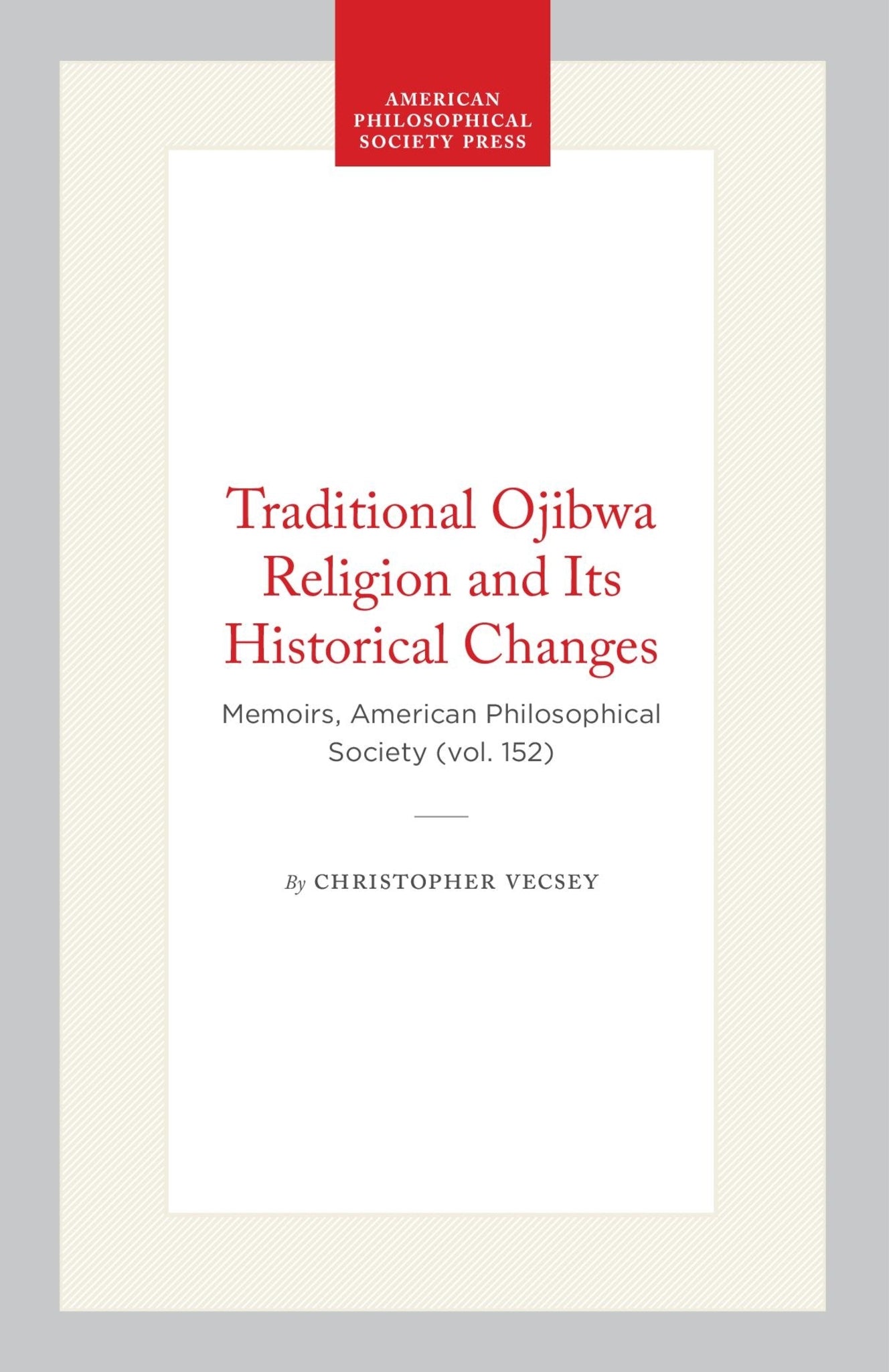 Traditional Ojibwa Religion and Its Historical Changes