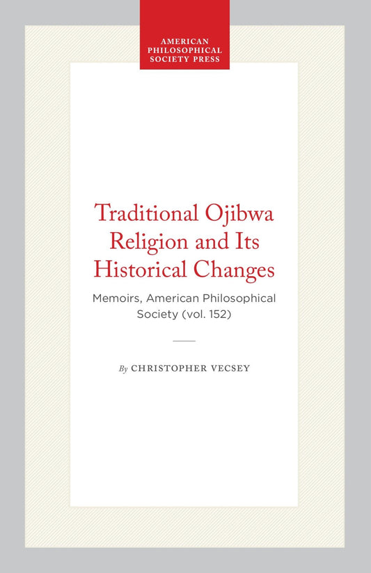 Traditional Ojibwa Religion and Its Historical Changes